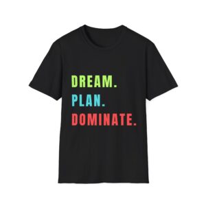 "Dream Plan Dominate T-Shirt – Motivational Quote Tee for Men & Teens – Bold Graphic Shirt – Black Shirt with Neon Print